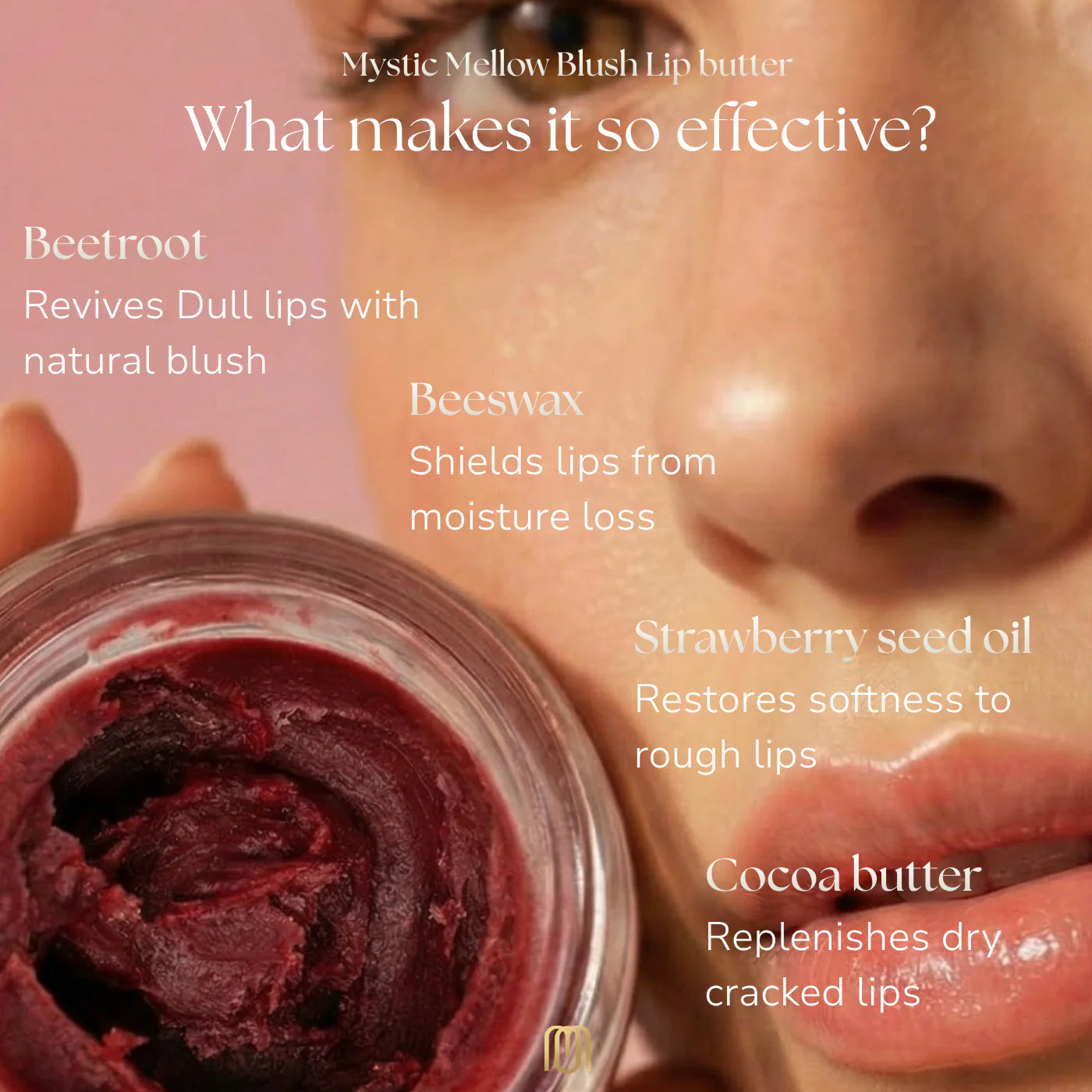 Maska Organics Mystic Mellow Blush Lip Butter — model holding lip butter while highlighting beetroot for a natural blush tint, beeswax for moisture protection, strawberry seed oil for softness and cocoa butter for deep nourishment