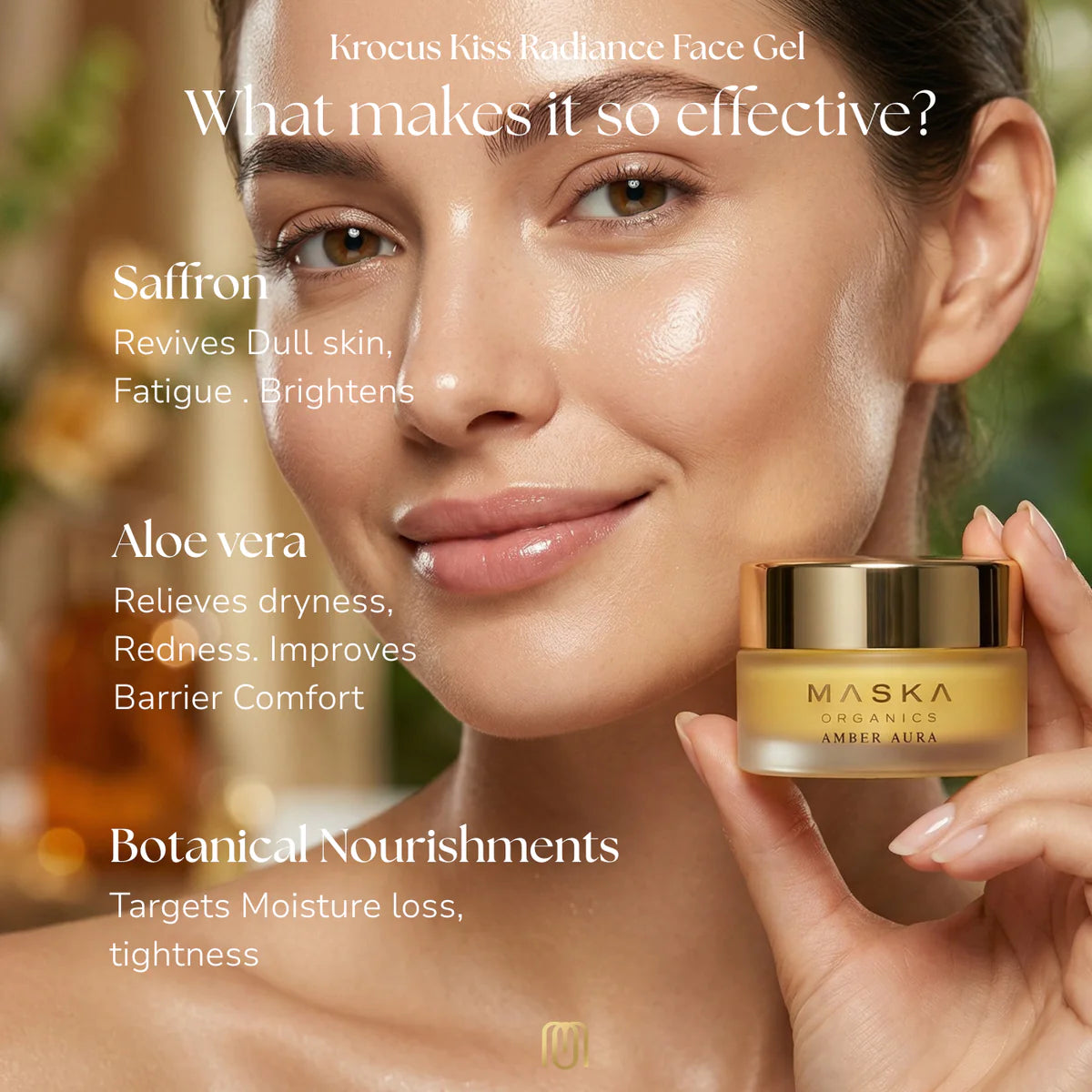Maska Organics Krocus Kiss Radiance Face Gel — model holding face gel while highlighting saffron for brightening, aloe vera for soothing hydration and botanical ingredients that help relieve dryness, redness and skin stress